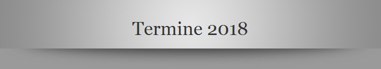 Termine 2018 Termine 2018